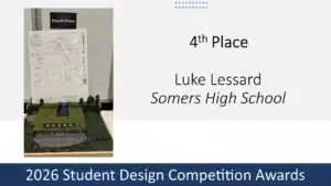 4th Place award display featuring a modern architectural house model with a green roof and surrounding landscape, alongside presentation boards, created by Luke Lessard of Somers High School for the 2026 Student Design Competition Awards.